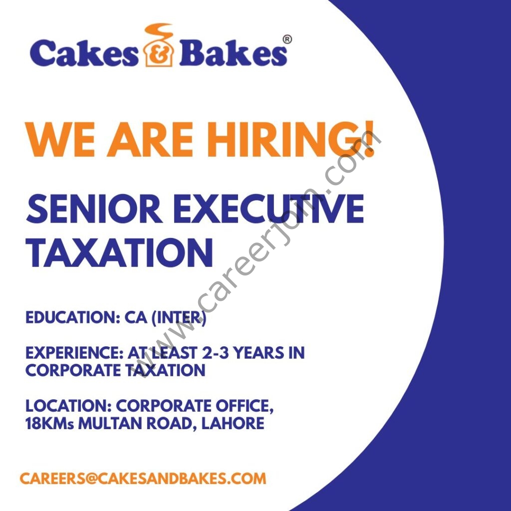 Cakes & Bakes Pakistan Jobs Senior Executive Taxation 01