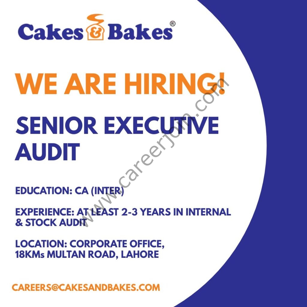 Cakes & Bakes Pakistan Jobs Senior Executive Audit 01