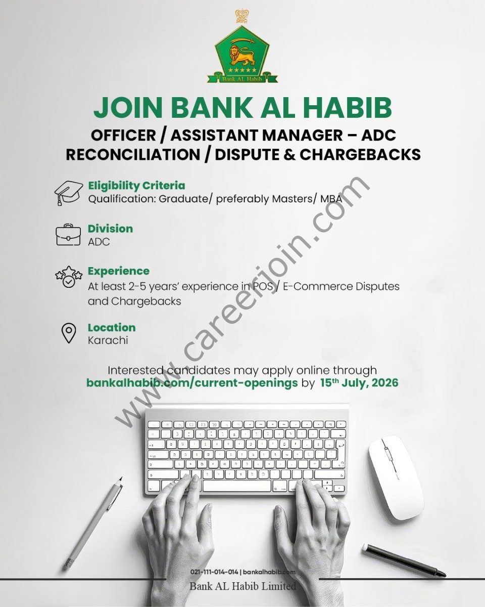 Bank AL Habib Limited Jobs Officer / Assistant Manager ADC Reconciliation / Dispute & Chargebacks 1